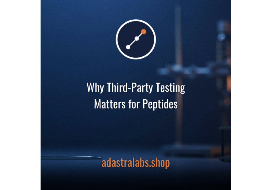 Why Third-Party Testing Matters for Peptides | AdAstra Labs